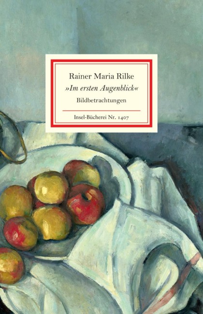»Im ersten Augenblick« - Rainer Maria Rilke