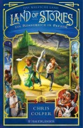 Cover-Bild zum Titel 'Land of Stories: Das magische Land - Ein Königreich in Gefahr' von 'Chris Colfer'