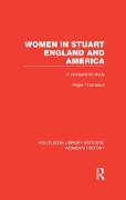Cover-Bild zum Titel 'Women in Stuart England and America' von 'Roger Thompson'