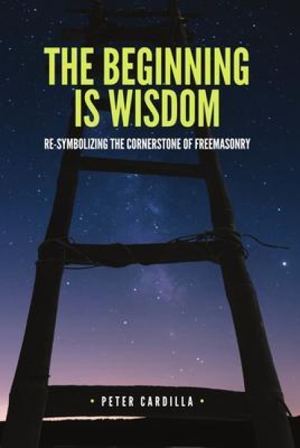 The Beginning is Wisdom - Peter Cardilla
