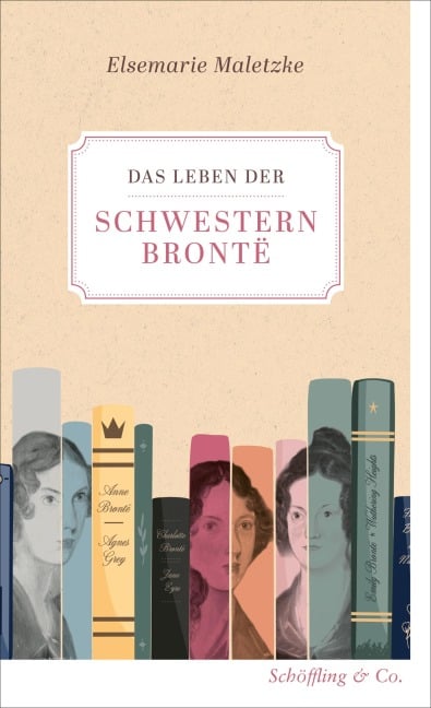 Das Leben der Schwestern Brontë - Elsemarie Maletzke