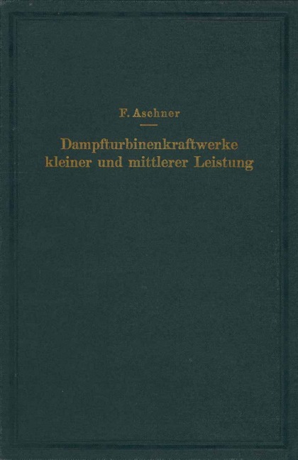 Dampfturbinenkraftwerke kleiner und mittlerer Leistung - Na Aschner