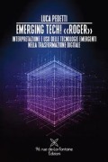 Cover-Bild zum Titel 'Emerging tech! 'Roger' Interpretazione e uso delle tecnologie emergenti nella trasformazione digitale' von 'Luca Pedetti'