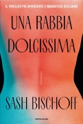 Cover-Bild zum Titel 'Una rabbia dolcissima' von 'Sash Bischoff'