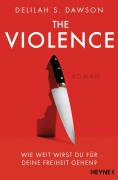 Cover-Bild zum Titel 'The Violence - Wie weit wirst du für deine Freiheit gehen?' von 'Delilah Dawson'