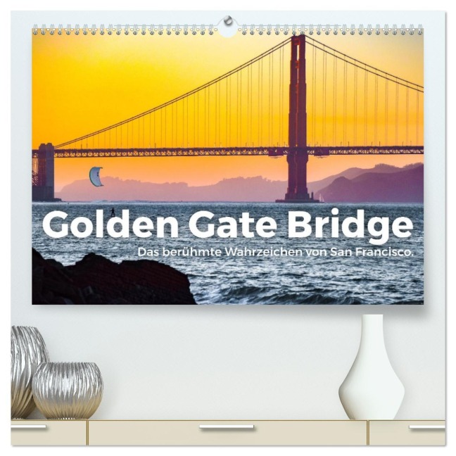 Golden Gate Bridge - Das berühmte Wahrzeichen von San Francisco. (hochwertiger Premium Wandkalender 2026 DIN A2 quer), Kunstdruck in Hochglanz - M. Scott