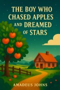 Cover-Bild zum Titel 'The Boy Who Chased Apples and Dreamed of Stars (Amadeus John's Short Stories, #2)' von 'Amadeus Johns'