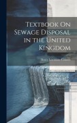 Cover-Bild zum Titel 'Textbook On Sewage Disposal in the United Kingdom' von 'Henry Lemmoin-Cannon'