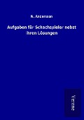 Cover-Bild zum Titel 'Aufgaben für Schachspieler nebst ihren Lösungen' von 'N. Anderssen'