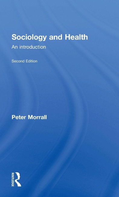 Sociology and Health - Peter Morrall