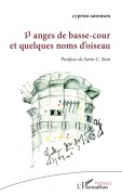 Cover-Bild zum Titel '13 anges de basse-cour et quelques noms d'oiseau' von 'Cyprien Sorensen, Sorin C. Stan'