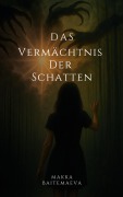 Cover-Bild zum Titel 'Das Vermächtnis der Schatten' von 'Makka Baitemaeva'