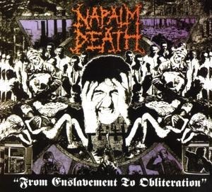 From Enslavement To Obliteration (FDR Remaster) - Napalm Death