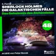 Cover-Bild zum Titel 'Das Geheimnis des Alchemisten (Sherlock Holmes - Die galaktischen Fälle, Folge 48)' von 'Arthur Conan Doyle, S. Pomej'