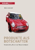 Cover-Bild zum Titel 'Produkte als Botschaften' von 'Helene Karmasin'