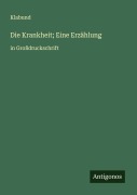 Cover-Bild zum Titel 'Die Krankheit; Eine Erzählung' von 'Klabund'
