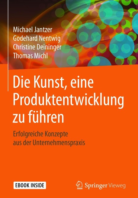 Die Kunst, eine Produktentwicklung zu führen - Michael Jantzer, Godehard Nentwig, Christine Deininger, Thomas Michl