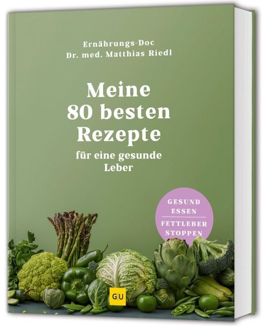 Meine 80 besten Rezepte für eine gesunde Leber - Matthias Riedl