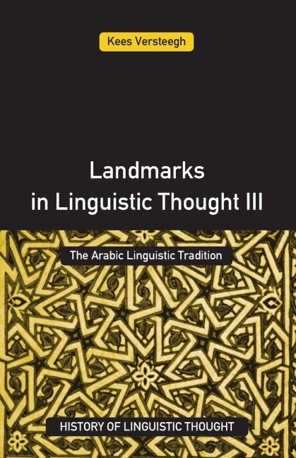 Landmarks in Linguistic Thought Volume III - Kees Versteegh