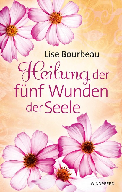 Heilung der fünf Wunden der Seele - Lise Bourbeau