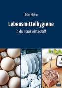 Cover-Bild zum Titel 'Lebensmittelhygiene in der Hauswirtschaft' von 'Ulrike Kleiner'