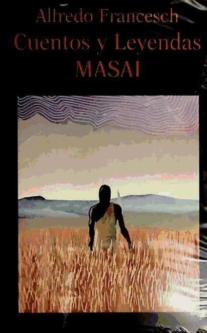 Cuentos y leyendas masai - Alfredo Francesch