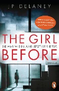 Cover-Bild zum Titel 'The Girl Before - Sie war wie du. Und jetzt ist sie tot.' von 'Jp Delaney'