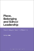 Place, Belonging and School Leadership - Kathryn Riley