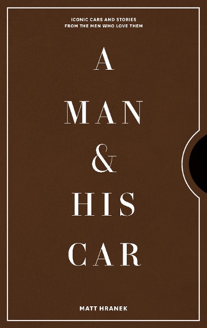 A Man & His Car - Matt Hranek