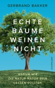 Cover-Bild zum Titel 'Echte Bäume weinen nicht' von 'Gerbrand Bakker'