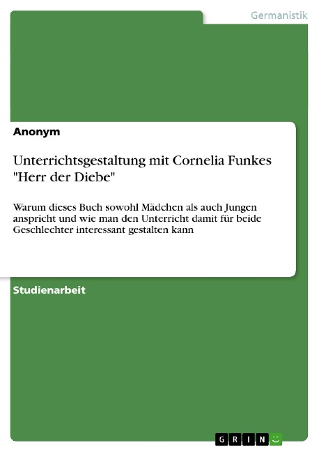 Unterrichtsgestaltung mit Cornelia Funkes "Herr der Diebe" - Anonym