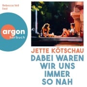 Cover-Bild zum Titel 'Dabei waren wir uns immer so nah' von 'Jette Kötschau'