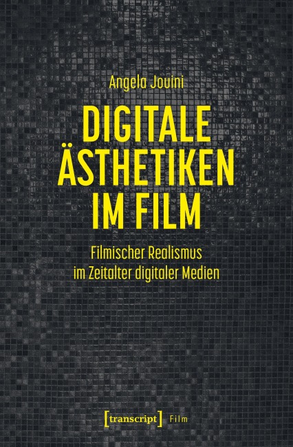 Digitale Ästhetiken im Film - Angela Jouini