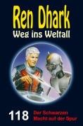 Cover-Bild zum Titel 'Ren Dhark Weg ins Weltall 118: Der Schwarzen Macht auf der Spur' von 'Alfred Bekker, Jan Gardemann, Jessica Keppler'