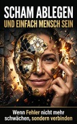 Cover-Bild zum Titel 'Scham ablegen und einfach Mensch sein' von 'Benjamin Graf'