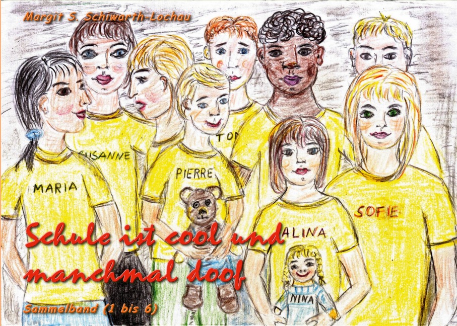 Schule ist cool und manchmal doof - Margit S. Schiwarth-Lochau