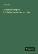 Cover-Bild zum Titel 'Die Entwicklung der Schiffsdampfmaschine bis 1890' von 'Carl Busley'