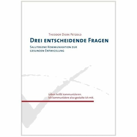 Drei entscheidende Fragen - Theodor Dierk Petzold