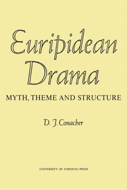 Euripidean Drama - Desmond J Conacher
