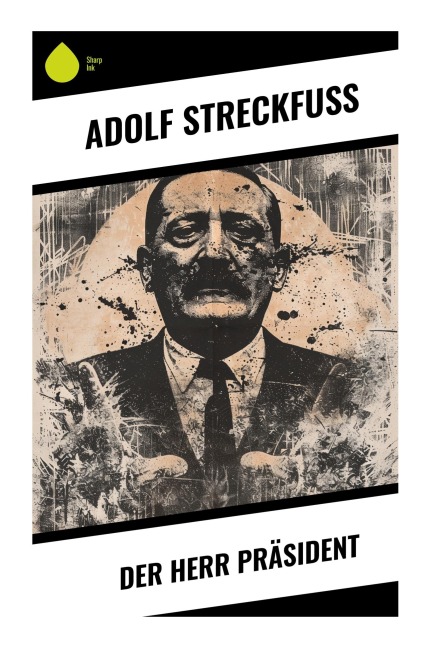 Der Herr Präsident - Adolf Streckfuß