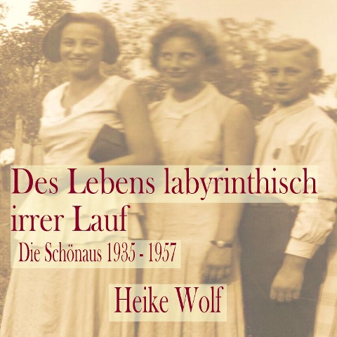 Des Lebens labyrinthisch irrer Lauf - Heike Wolf