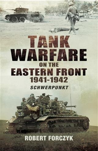 Tank Warfare on the Eastern Front 1941-1942 - Robert Forczyk