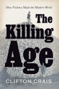 Cover-Bild zum Titel 'The Killing Age' von 'Clifton Crais'