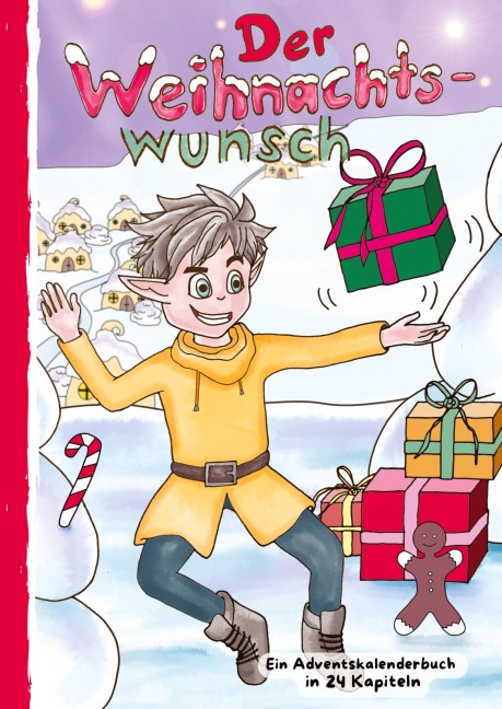 Der Weihnachtswunsch: Weihnachten im Elfendorf, ein Buch über Freundschaft, Mut und Bescheidenheit - Petra F. Lichtwald