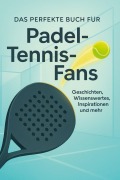 Cover-Bild zum Titel 'Das perfekte Buch für Padel-Tennis-Fans' von 'Emilia Schmidt'