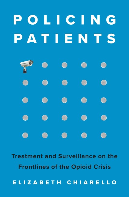 Policing Patients - Elizabeth Chiarello