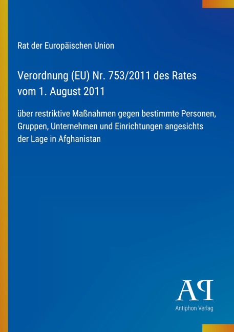 Verordnung (EU) Nr. 753/2011 des Rates vom 1. August 2011 - Rat der Europäischen Union