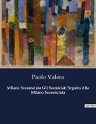 Cover-Bild zum Titel 'Milano Sconosciuta Gli Scamiciati Seguito Alla Milano Sconosciuta' von 'Paolo Valera'