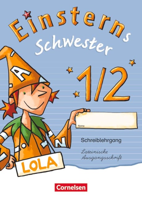Einsterns Schwester - Erstlesen 1. Schuljahr. Schreiblehrgang Lateinische Ausgangsschrift - Heidemarie Löbler