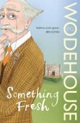 Cover-Bild zum Titel 'Something Fresh' von 'P. G. Wodehouse'